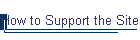 How to Support the Site