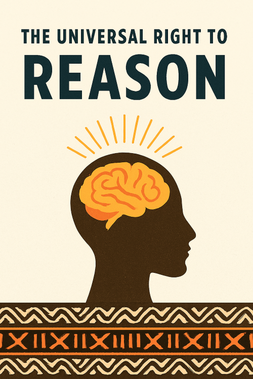 The Universal Right to Reason